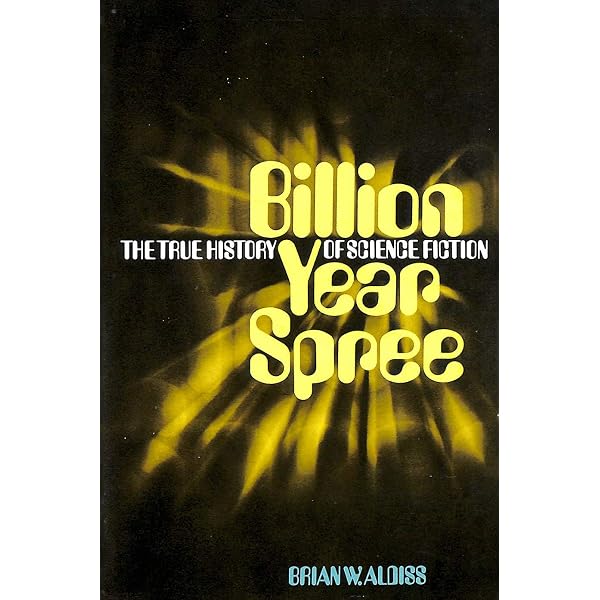 Trillion Year Spree: The History of Science Fiction: Aldiss, Brian